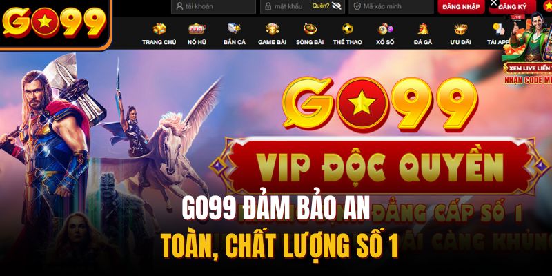 Go99 đảm bảo an toàn, chất lượng số 1