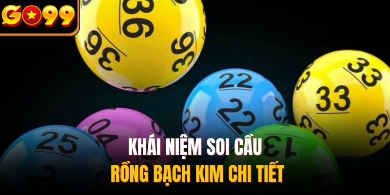 Khái niệm soi cầu Rồng Bạch Kim chi tiết