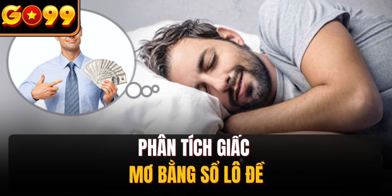 Phân tích giấc mơ bằng sổ lô đề