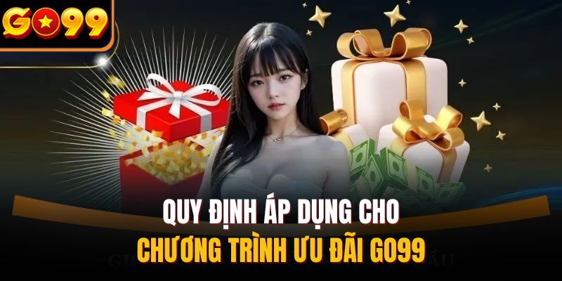 Quy định áp dụng cho chương trình ưu đãi Go99